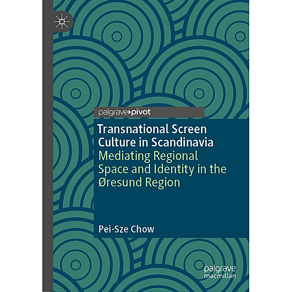 Transnational Screen Culture in Scandinavia, Pei-Sze Chow