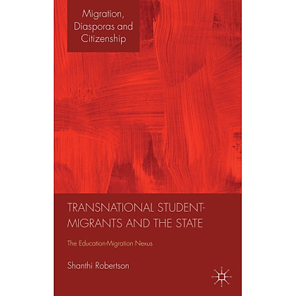 Transnational Student-Migrants and the State, Shanthi Robertson