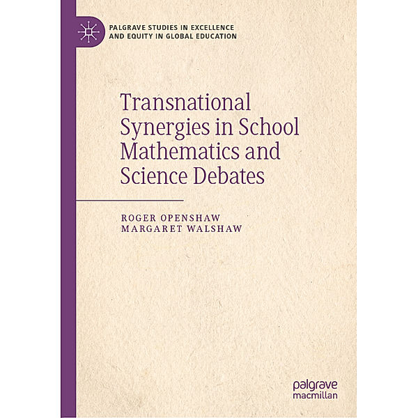 Transnational Synergies in School Mathematics and Science Debates, Roger Openshaw, Margaret Walshaw