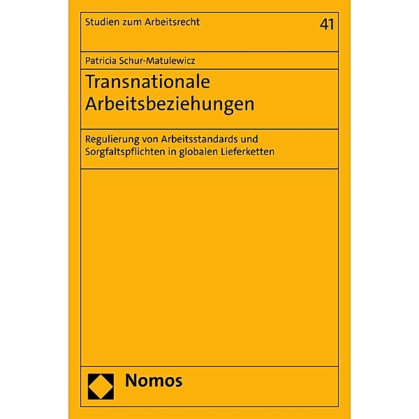 Transnationale Arbeitsbeziehungen / Studien zum Arbeitsrecht Bd.41, Patricia Schur-Matulewicz