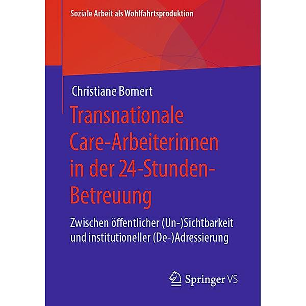 Transnationale Care-Arbeiterinnen in der 24-Stunden-Betreuung, Christiane Bomert