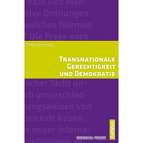 Transnationale Gerechtigkeit und Demokratie / Normative Orders Bd.6