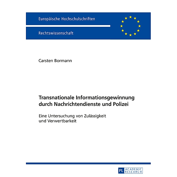 Transnationale Informationsgewinnung durch Nachrichtendienste und Polizei, Carsten Bormann