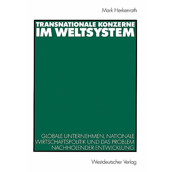 Transnationale Konzerne im Weltsystem, Mark Herkenrath