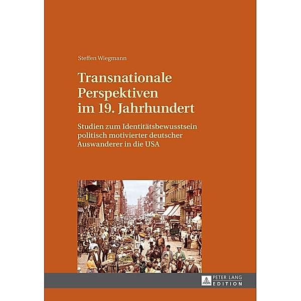 Transnationale Perspektiven im 19. Jahrhundert, Steffen Wiegmann