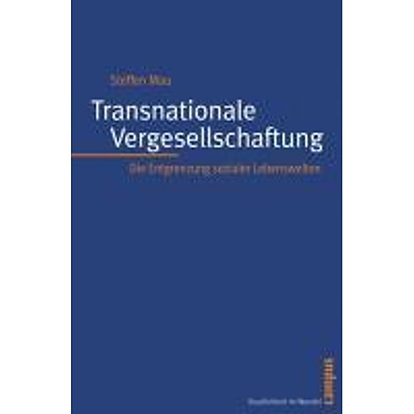 Transnationale Vergesellschaftung / Staatlichkeit im Wandel Bd.4, Steffen Mau