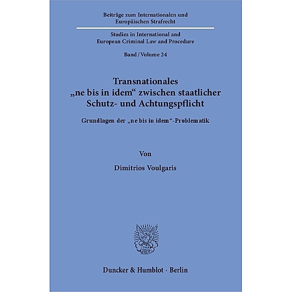 Transnationales »ne bis in idem« zwischen staatlicher Schutz- und Achtungspflicht., Dimitrios Voulgaris
