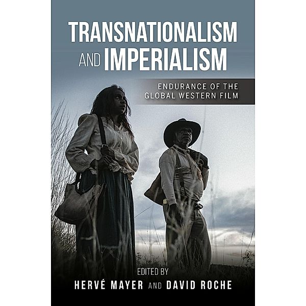 Transnationalism and Imperialism / New Directions in National Cinemas, Hervé Mayer, David Roche