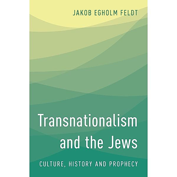 Transnationalism and the Jews, Jakob Egholm Feldt