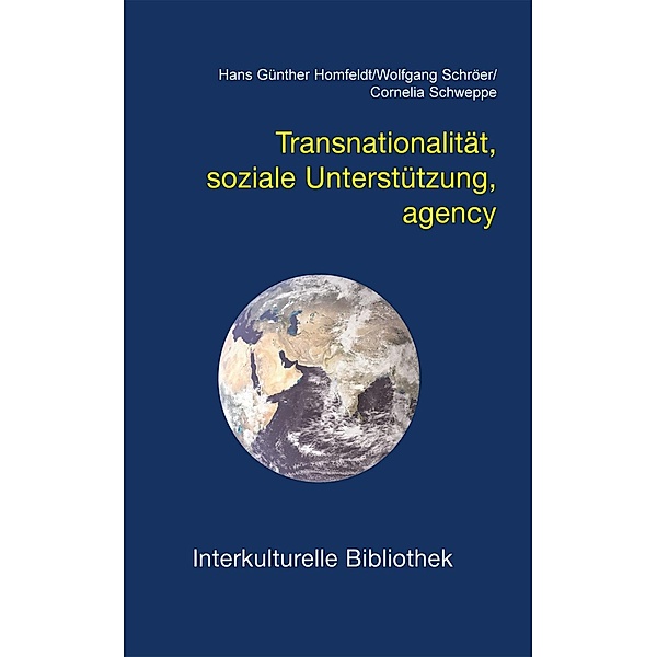 Transnationalität soziale Unterstützung agency / Interkulturelle Bibliothek Bd.28, Hans G Homfeldt, Wolfgang Schröer, Cornelia Schweppe