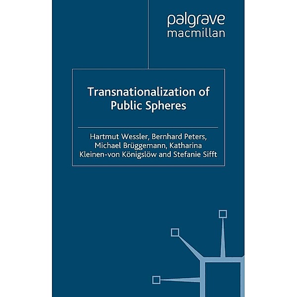Transnationalization of Public Spheres / Transformations of the State, H. Wessler, B. Peters, M. Brüggemann, K. Kleinen-V. Königslöw, S. Sifft