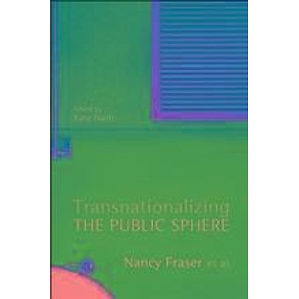 Transnationalizing the Public Sphere, Nancy Fraser