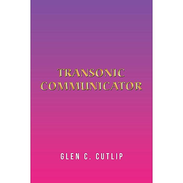 Transonic Communicator, Glen C. Cutlip