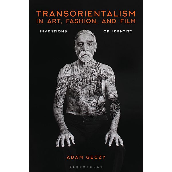 Transorientalism in Art, Fashion, and Film, Adam Geczy