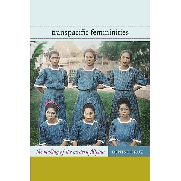 Transpacific Femininities, Cruz Denise Cruz
