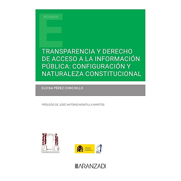 Transparencia y derecho de acceso a la información pública: configuración y naturaleza constitucional / Estudios, Eloisa Pérez Conchillo