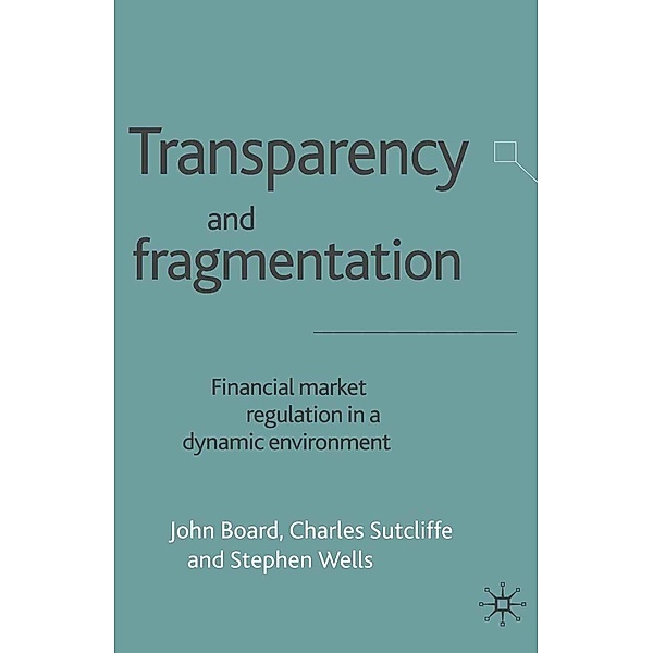 Transparency and Fragmentation, J. Board, C. Sutcliffe, S. Wells
