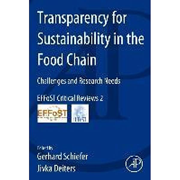 Transparency for Sustainability in the Food Chain: Challenges and Research Needs Effost Critical Reviews #2, G. Schiefer, Gerhard Schiefer, Jivka Deiters