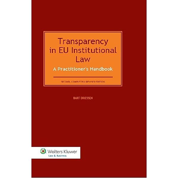 Transparency in EU Institutional Law: A Practitioner's Handbook, Bart Driessen