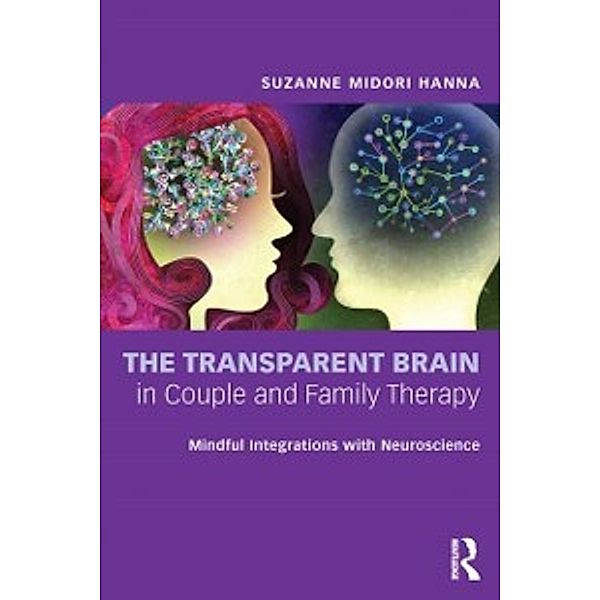 Transparent Brain in Couple and Family Therapy, Suzanne Midori Hanna