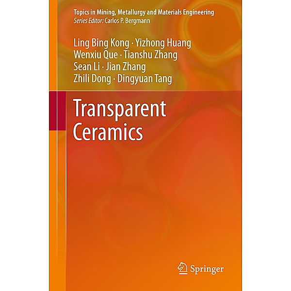 Transparent Ceramics, Ling Bing Kong, Y. Z. Huang, W. X. Que, T. S. Zhang, S. Li, J. Zhang, Z. L. Dong, D. Y. Tang