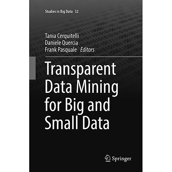 Transparent Data Mining for Big and Small Data