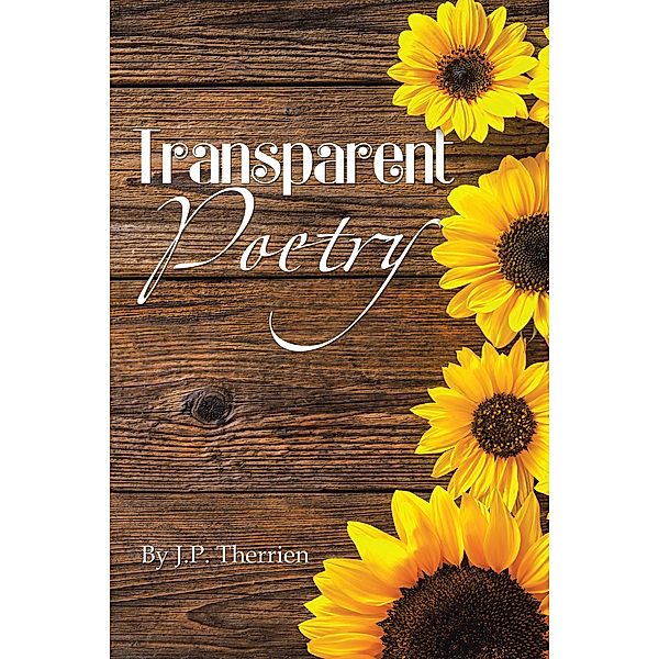 Transparent Poetry, J. P. Therrien