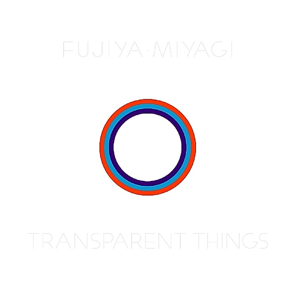 Transparent Things, Fujiya & Miyagi