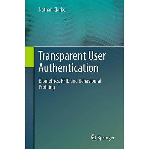 Transparent User Authentication, Nathan Clarke