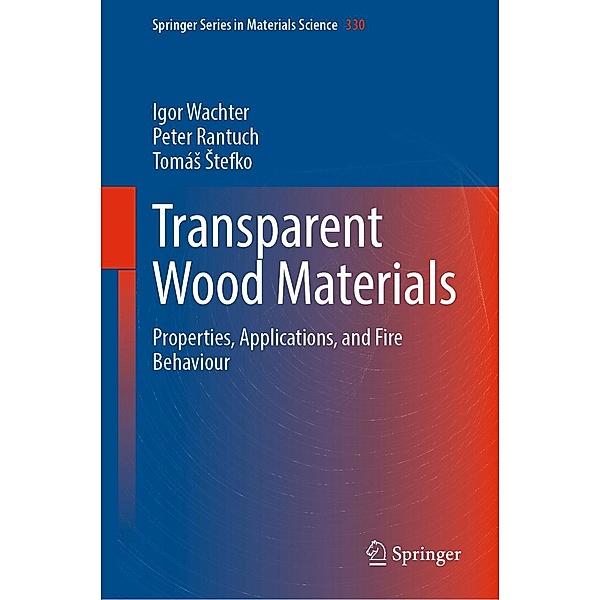 Transparent Wood Materials / Springer Series in Materials Science Bd.330, Igor Wachter, Peter Rantuch, Tomás Stefko