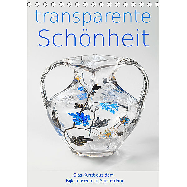 Transparente Schönheit (Tischkalender 2020 DIN A5 hoch), N N