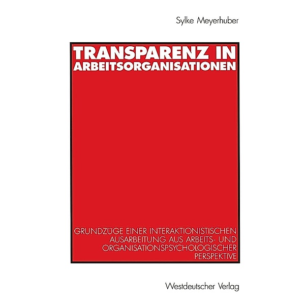 Transparenz in Arbeitsorganisationen, Sylke Meyerhuber