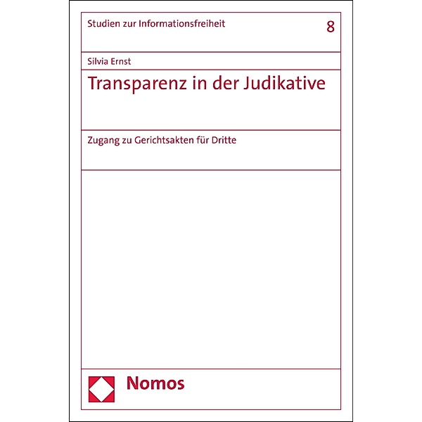 Transparenz in der Judikative / Studien zur Informationsfreiheit Bd.8, Silvia Ernst