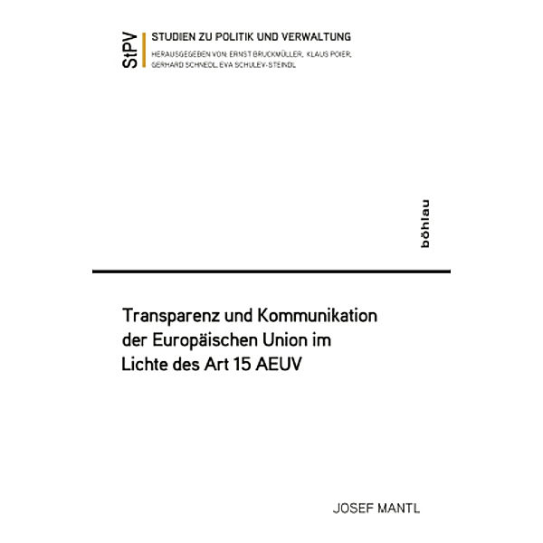 Transparenz und Kommunikation der Europäischen Union im Lichte des Art. 15 AEUV, Josef Mantl