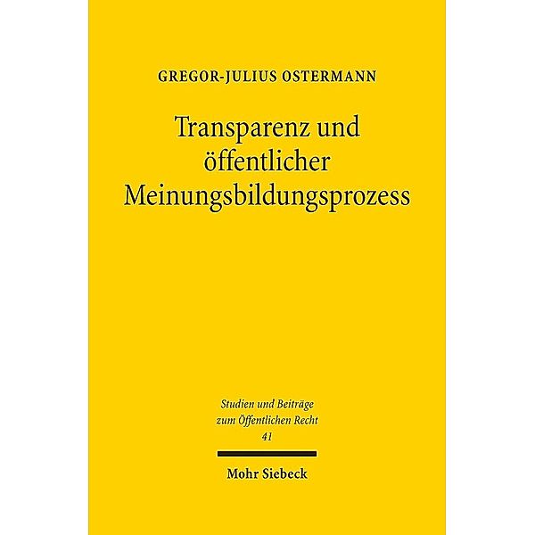 Transparenz und öffentlicher Meinungsbildungsprozess, Gregor-Julius Ostermann