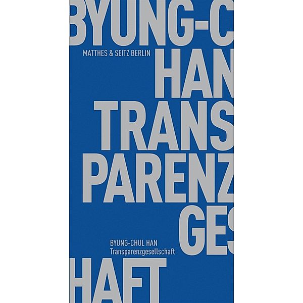 Transparenzgesellschaft / Fröhliche Wissenschaft, Byung-Chul Han