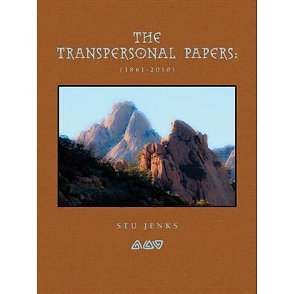 Transpersonal Papers: (1861-2010), Stu Jenks