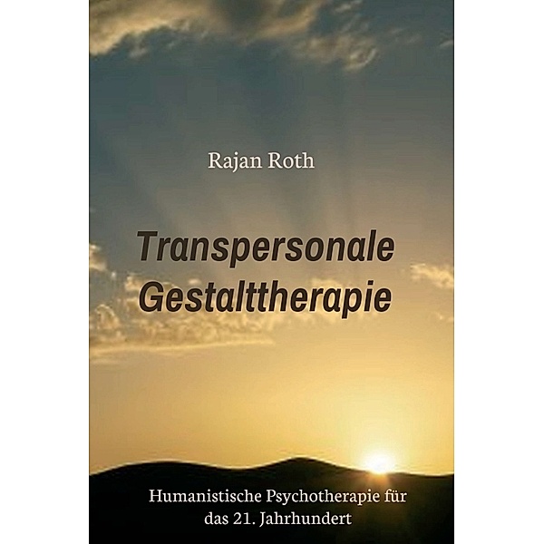 Transpersonale Gestalttherapie, Rajan Roth