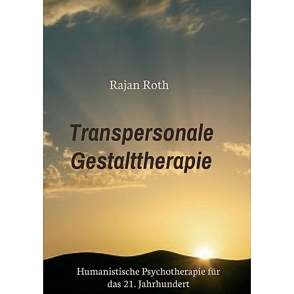 Transpersonale Gestalttherapie, Rajan Roth