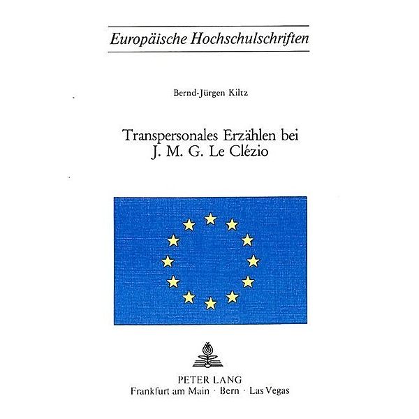 Transpersonales Erzählen bei J.M.G. Le Clezio, Bernd-Jürgen Kiltz