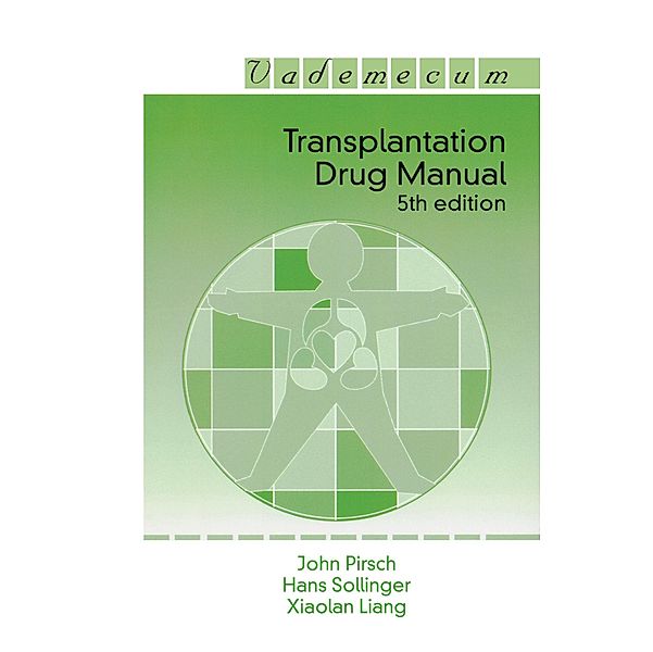 Transplantation Drug Manual, John D. Pirsch