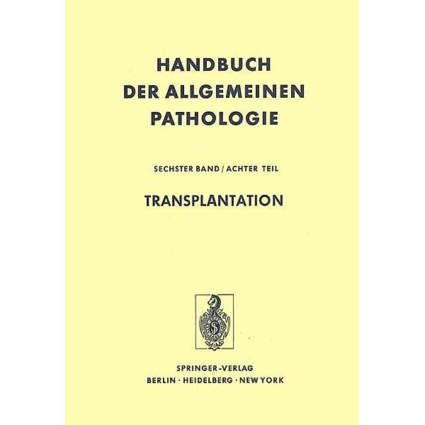 Transplantation / Handbuch der allgemeinen Pathologie Bd.6 / 8