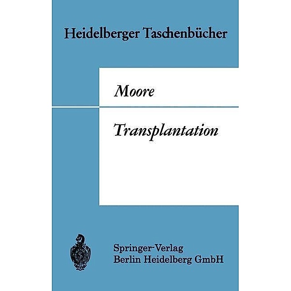 Transplantation / Heidelberger Taschenbücher Bd.77, Francis D. Moore