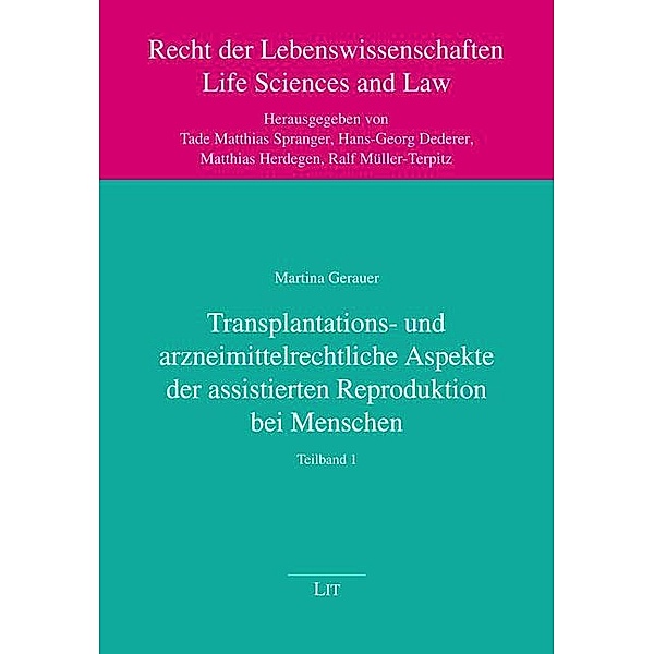 Transplantations- und arzneimittelrechtliche Aspekte der assistierten Reproduktion bei Menschen, Martina Gerauer