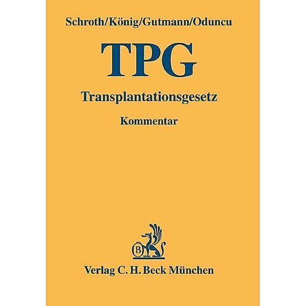 Transplantationsgesetz (TPG), Kommentar, Ulrich Schroth, Peter König, Thomas Gutmann, Fuat Oduncu