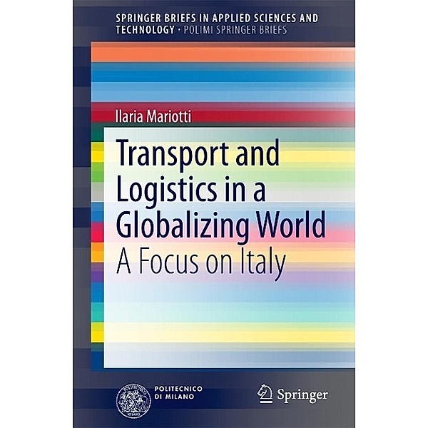 Transport and Logistics in a Globalizing World / SpringerBriefs in Applied Sciences and Technology, Ilaria Mariotti