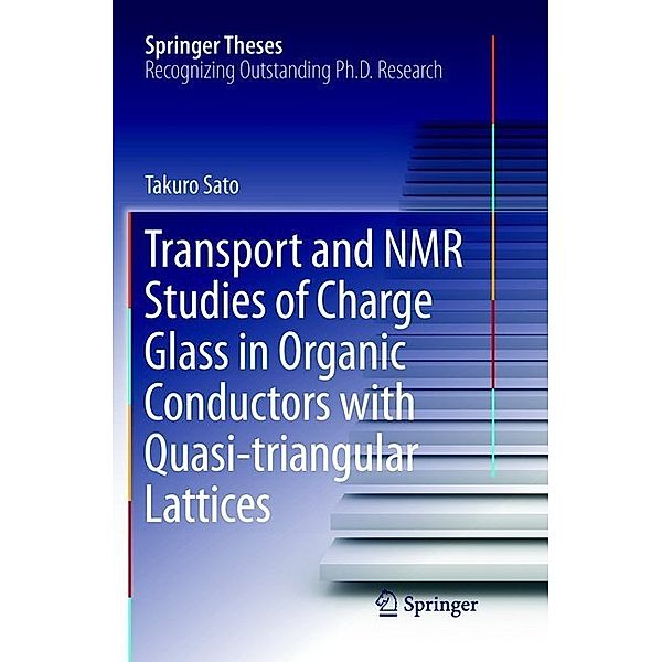 Transport and NMR Studies of Charge Glass in Organic Conductors with Quasi-triangular Lattices, Takuro Sato