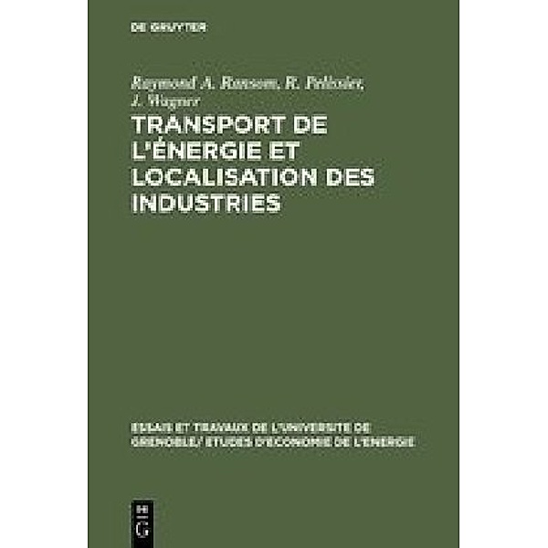 Transport de l'énergie et localisation des industries, Raymond A. Ransom, R. Pelissier, J. Wagner