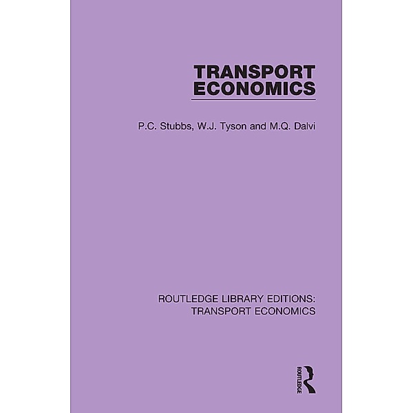 Transport Economics, P. C. Stubbs, W. J. Tyson, M. Q. Dalvi