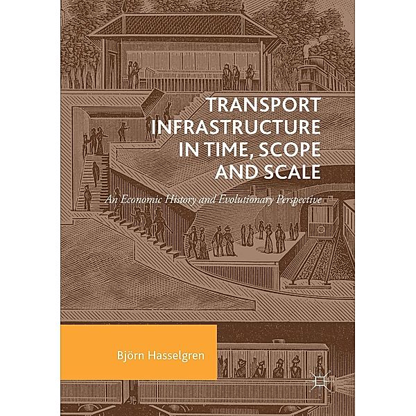 Transport Infrastructure in Time, Scope and Scale / Progress in Mathematics, Björn Hasselgren